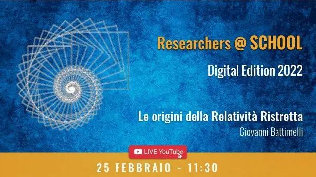 Researchers @School digital edition - Le origini della Relatività ristretta - Giovanni Battimelli