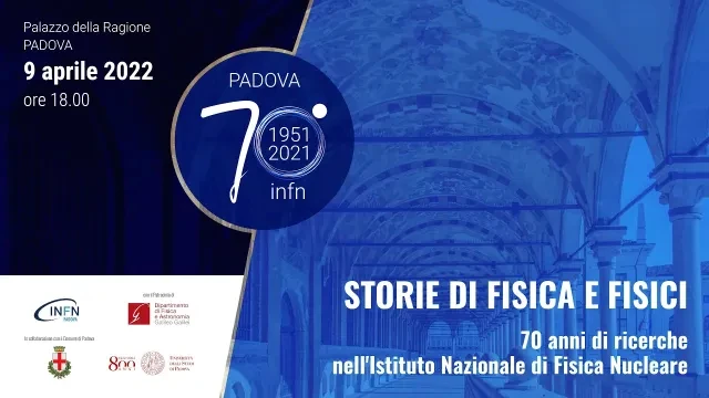 Storie di fisica e fisici – 70 anni di ricerche nell’Istituto Nazionale di Fisica Nucleare